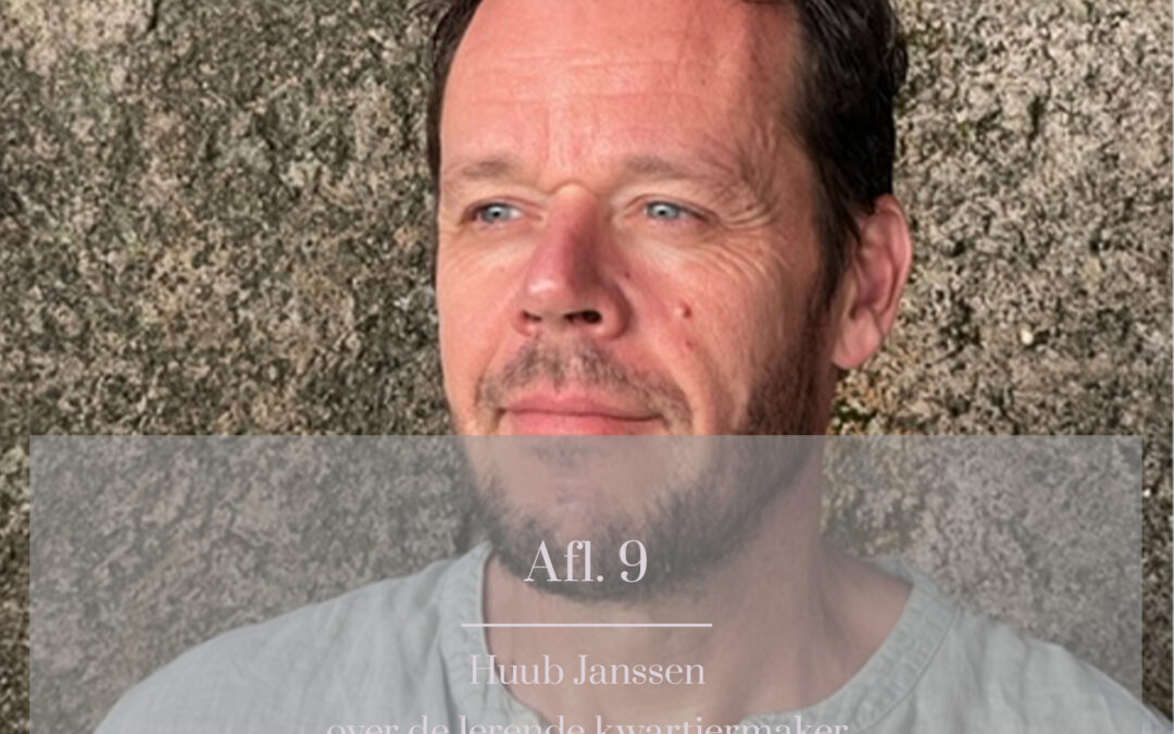 Podcast Aflevering 9 Huub Janssen: over de lerende kwartiermaker