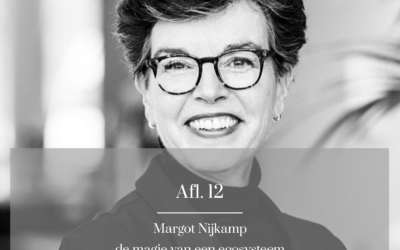 Podcast Aflevering 12 Margot Nijkamp: de magie van ecosystemen